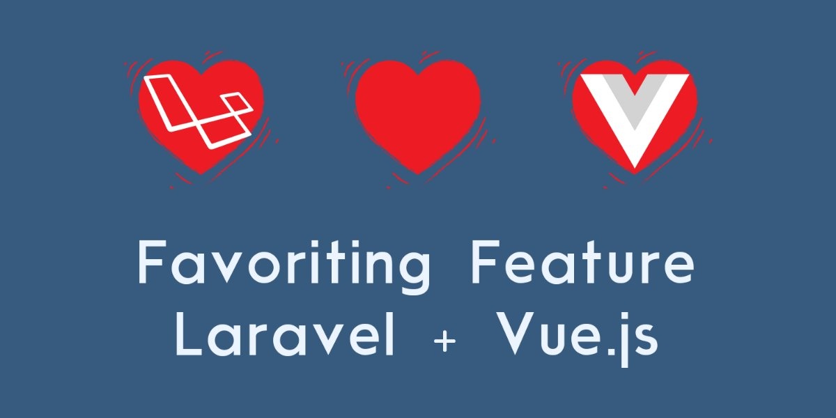 Как сделать "Избранное" средствами Laravel и Vue.js
